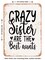 DECORATIVE METAL SIGN - Crazy Sister Are the Best Aunts - Vintage Rusty Look